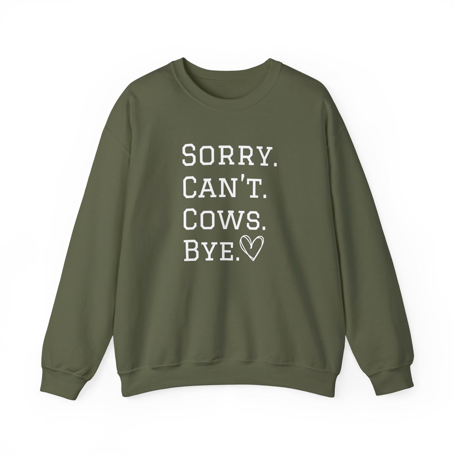 Sorry Can't Cows Bye Sweatshirt