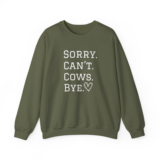 Sorry Can't Cows Bye Sweatshirt