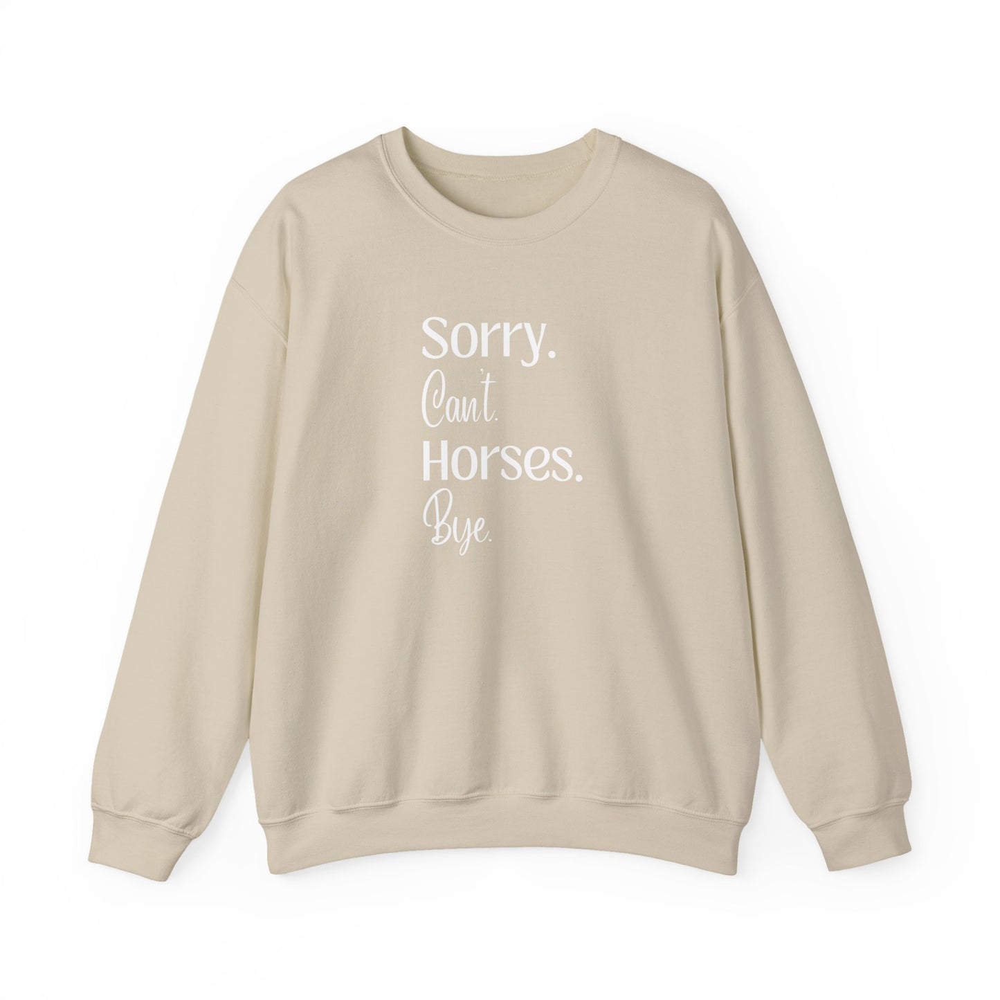 Sorry Can't Horses Bye Sweatshirt