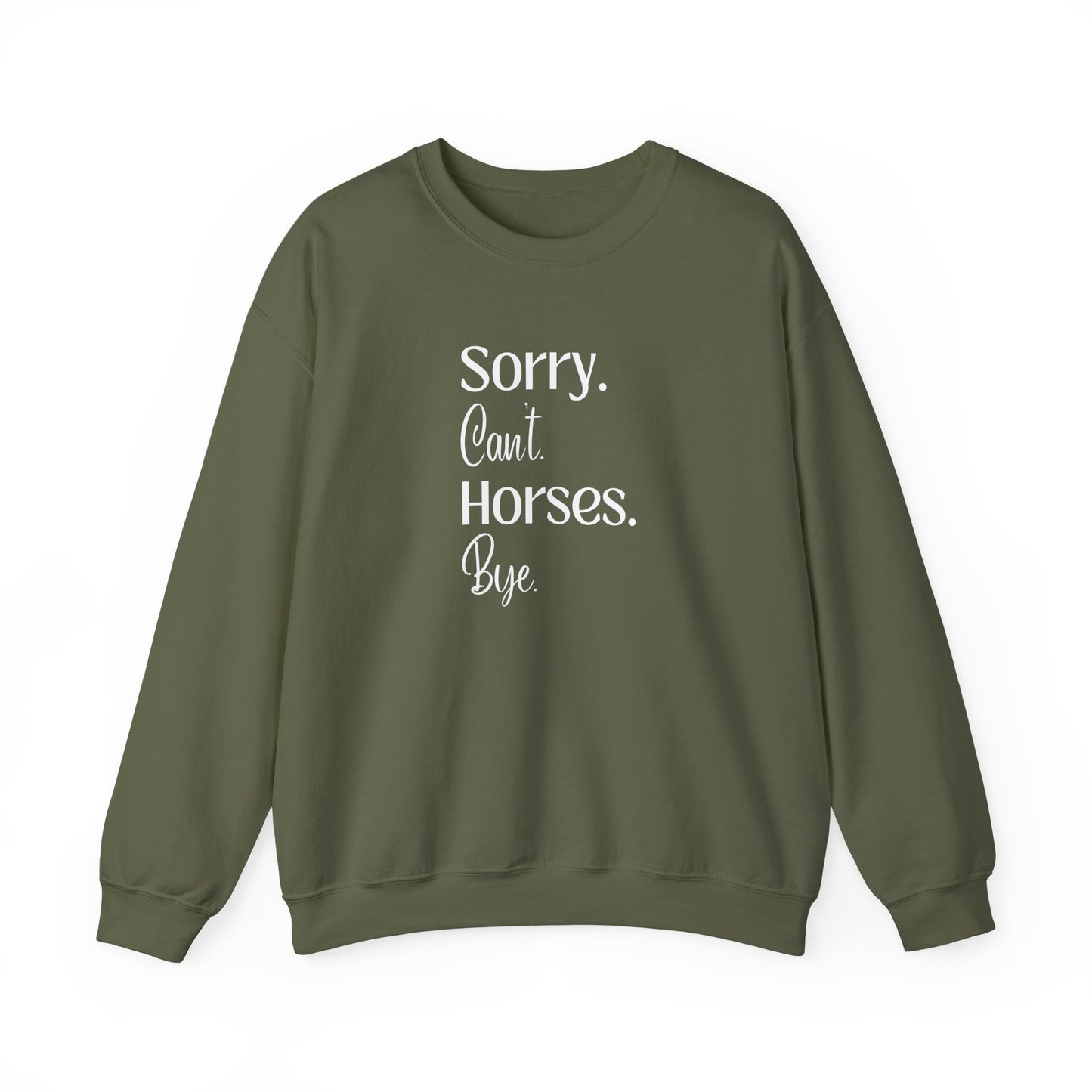 Sorry Can't Horses Bye Sweatshirt
