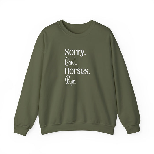 Sorry Can't Horses Bye Sweatshirt
