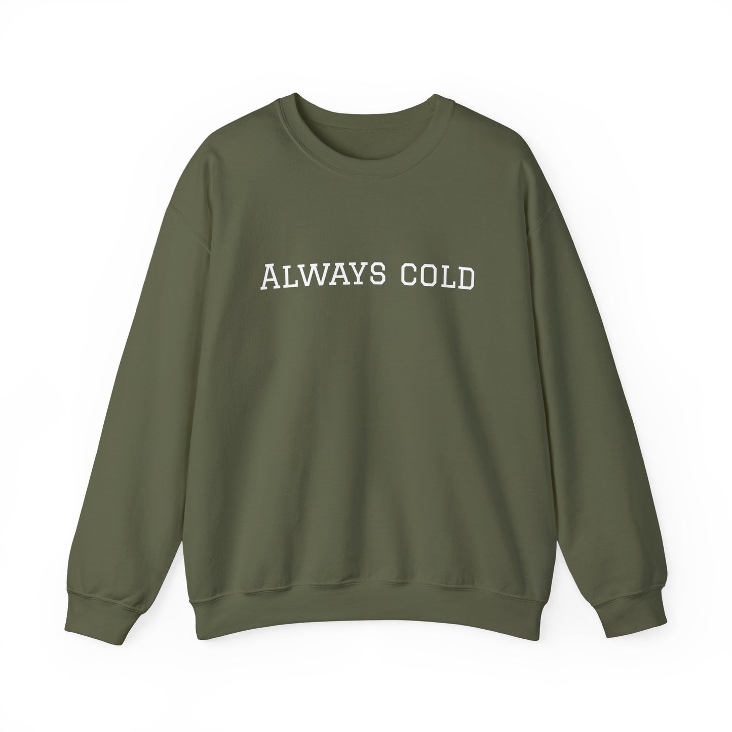 Always Cold Sweatshirt