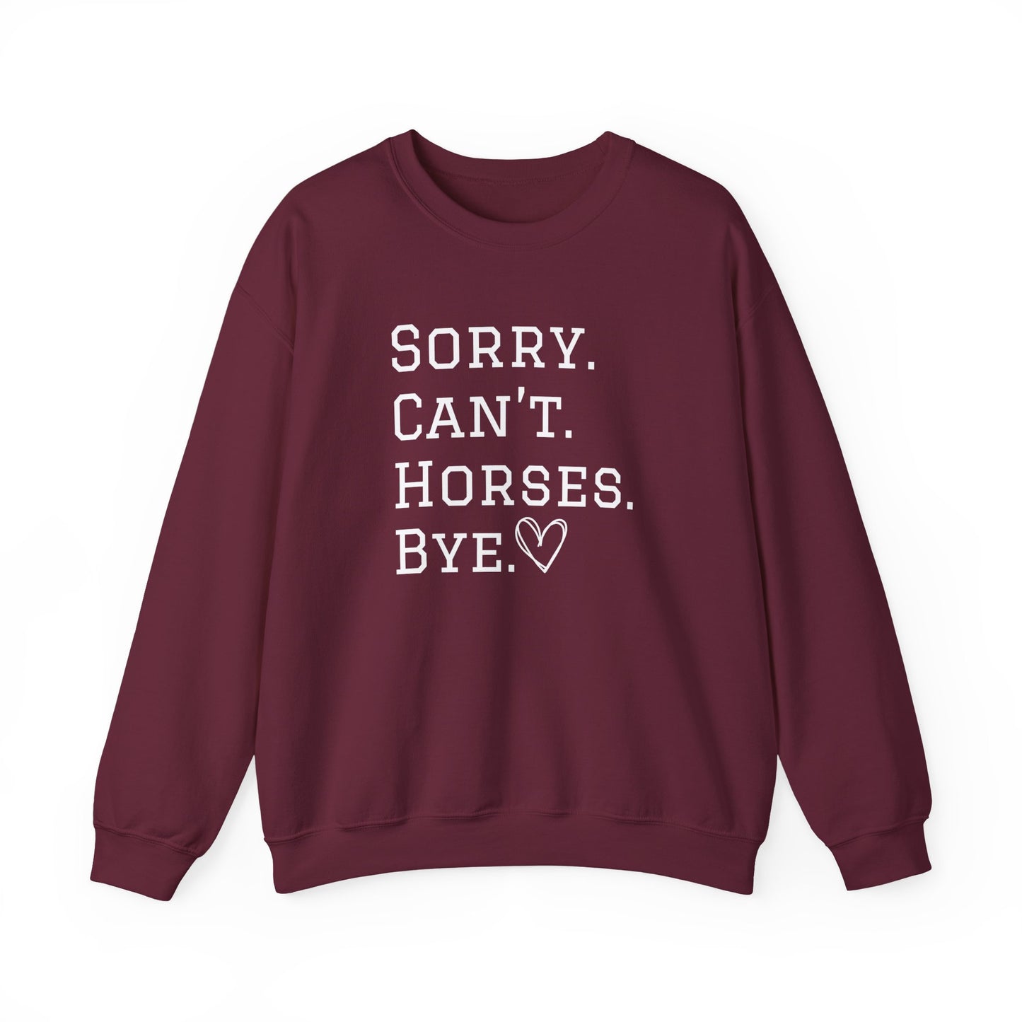 Sorry Can't Horses Bye Sweatshirt