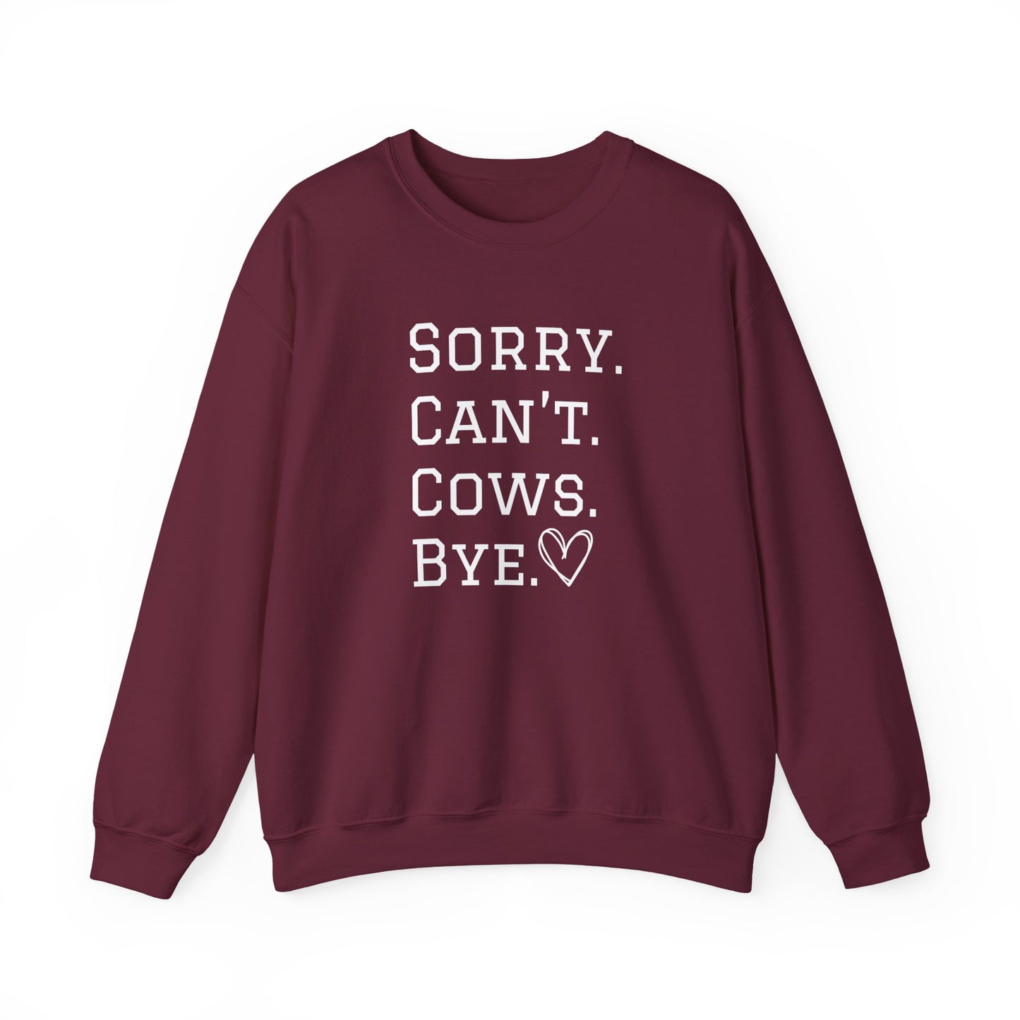 Sorry Can't Cows Bye Sweatshirt